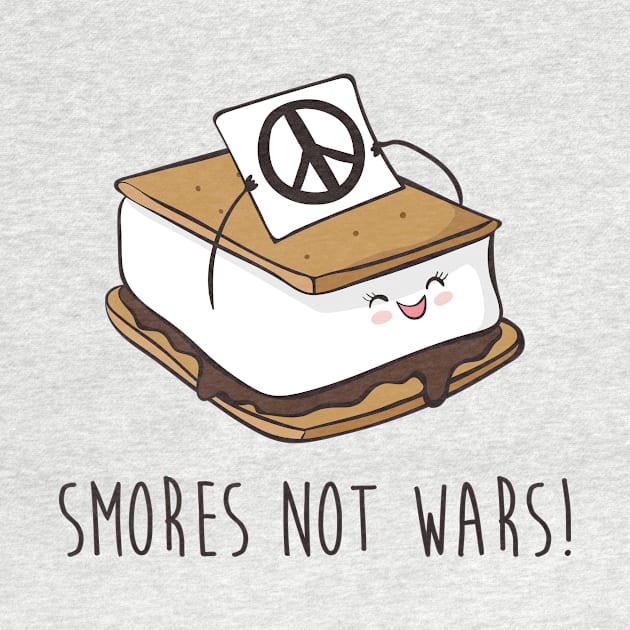 Smores Not Wars! Cute Funny Smore Wars Peace by Dreamy Panda Designs